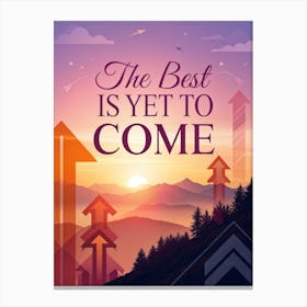 Best Is Yet To Come 1 Stampe su tela