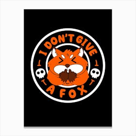 I Dont Give A Fox Canvas Print