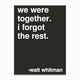 We Were Together Walt Whitman Love Quote In Black Canvas Print