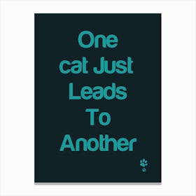 One Cat Leads To Another Canvas Print