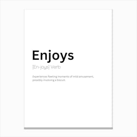 Enjoys Definition Meaning Canvas Print