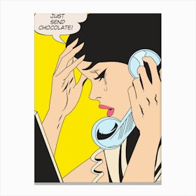 Pop Art Girl Face In Tears Says Just Send Chocolate On The Phone Canvas Print