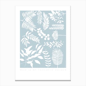 Wild Is My Fave Colour Leaves Blue Canvas Print