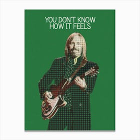 You Don'T Know How It Feels Canvas Print