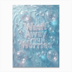 Wash Away Your Worries Canvas Print