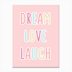 Dream Love Laugh Canvas Print