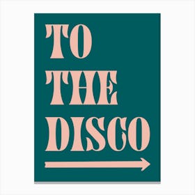 To The Disco - Teal And Pink 2 Canvas Print