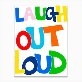 Laugh Out Loud typography print Canvas Print