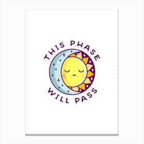 This Phase Will Pass Canvas Print