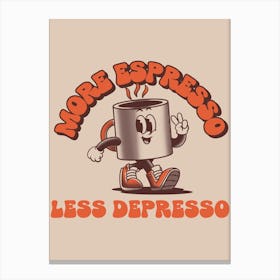 More Espresso Less Depresso - Retro Design Creator With An Illustrated Coffee Mug - coffee, latte, iced coffee 1 Canvas Print