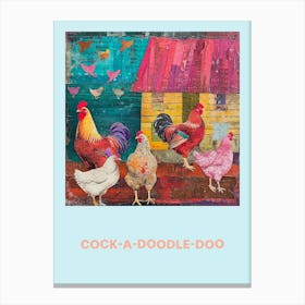 Cock A Doodle Doo Chicken Poster 2 Canvas Print