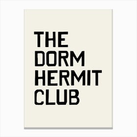 Dorm Hermit Club Canvas Print