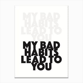 Bad Habits Canvas Print