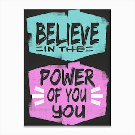 Believe In The Power Of You 5 Stampe su tela