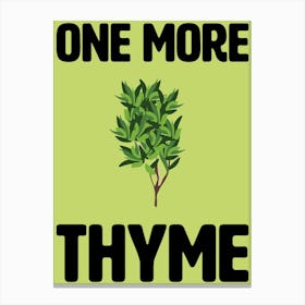 One More Thyme Kitchen Wall Art Canvas Print