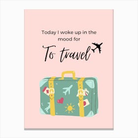 Mood To Travel Canvas Print