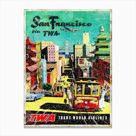 Vintage Travel Poster ― San Francisco Via Twa Canvas Print