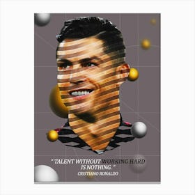 Quote In Ribbon Famous People Cristiano Ronaldo ― Talent Without Working Hard Is Nothing Canvas Print