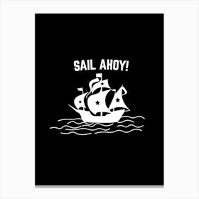 Sail Ahoy sailing ship Canvas Print