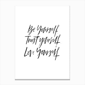 Be Yourself Trust Yourself Canvas Print