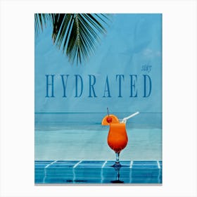 Stay hydrated Canvas Print