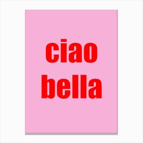 Ciao Bella Canvas Print