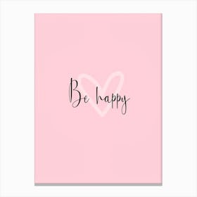 Be Happy Canvas Print