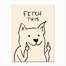 Fetch This Dog Canvas Print
