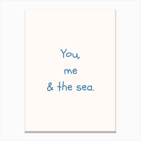 You, Me & The Sea Blue Quote Poster Canvas Print