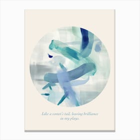 Affirmations Like A Comet S Tail, Leaving Brilliance In My Plays Blue Abstract Canvas Print