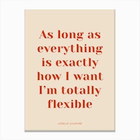 Totally Flexible Gilmore Girls Quote Canvas Print