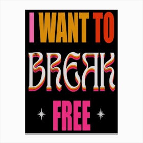 I Want To Break Free, Queen Canvas Print