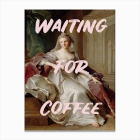 Waiting For Coffee Canvas Print