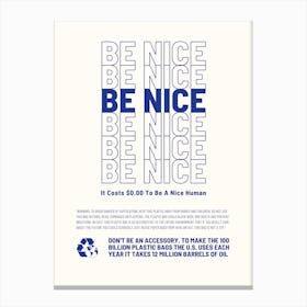 Be Nice Canvas Print