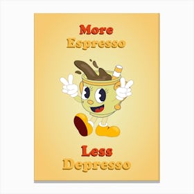 More Espresso Less Depresso Canvas Print