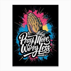 Philippians 4:6-7, Pray more, worry less, Bible, Christian Art, Graffiti painting Canvas Print