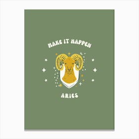 Make It Happen Aries Canvas Print