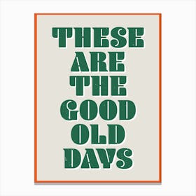 The Good Old Days Canvas Print