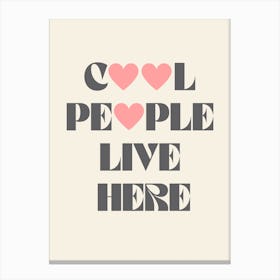 Cool People Live Here Canvas Print