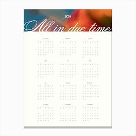 All In Due Time Calendar 2024 Canvas Print