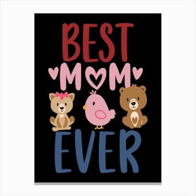 Best Mom Ever Canvas Print