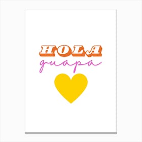 Hola Guapa Canvas Print