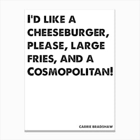 Sex and the City, Carrie, Quote, I'd Like A Cheeseburger, Wall Print, Wall Art, Print, Poster, Carrie Bradshaw, Canvas Print