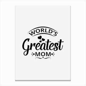 World's greatest Mom Canvas Print