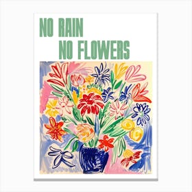 No Rain No Flowers Poster Floral Painting Matisse Style 4 Canvas Print