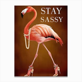 Stay Sassy Canvas Art Canvas Print