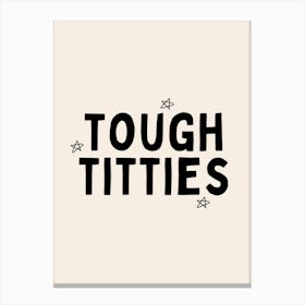 Tough Titties | Oatmeal And Black Canvas Print