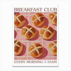 Breakfast Club Hot Cross Buns 2 Canvas Print