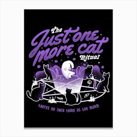 Just One More Cat Ritual Canvas Print