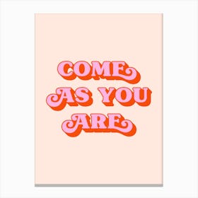 Come As You Are (Peach Tone) Canvas Print
